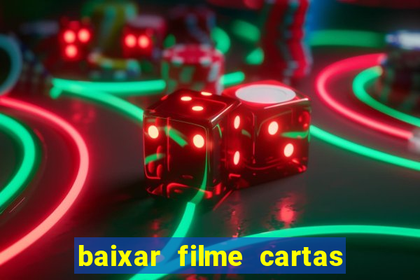 baixar filme cartas para julieta legendado